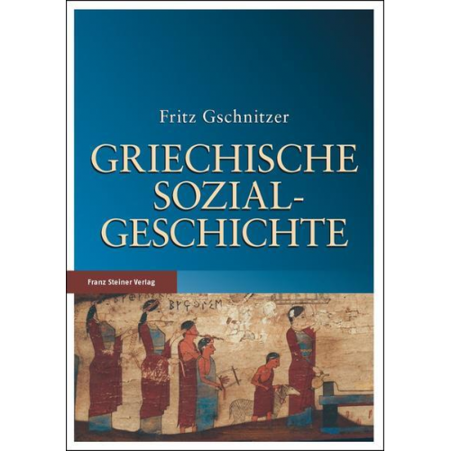 Fritz Gschnitzer - Griechische Sozialgeschichte