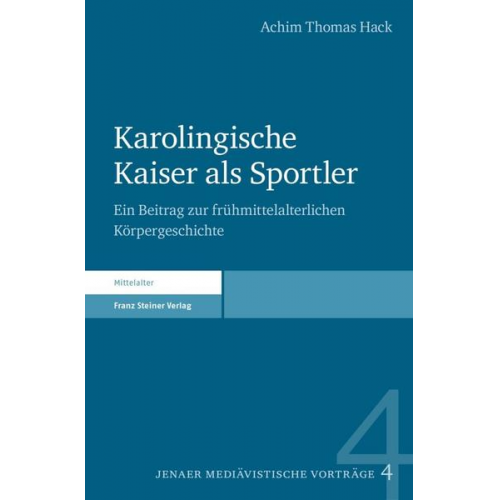 Achim Thomas Hack - Karolingische Kaiser als Sportler