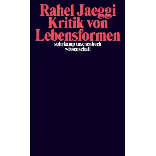 Rahel Jaeggi - Kritik von Lebensformen