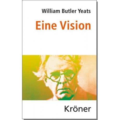William Butler Yeats - Eine Vision
