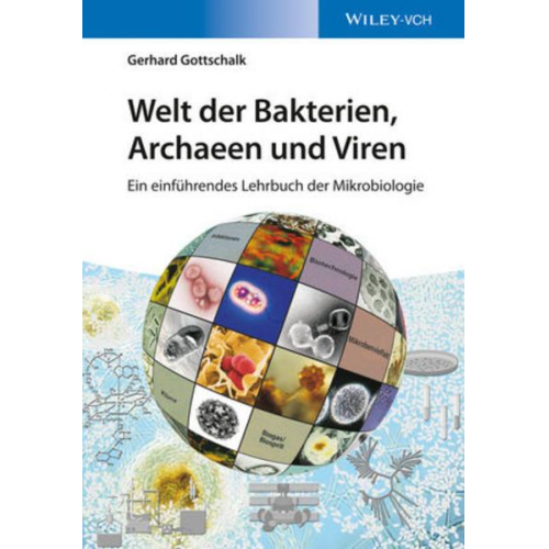 Gerhard Gottschalk - Welt der Bakterien, Archaeen und Viren