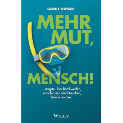 Lorenz Wenger - Mehr Mut, Mensch!