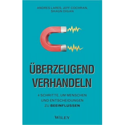 Andres Lares & Jeff Cochran & Shaun Digan - Überzeugend verhandeln