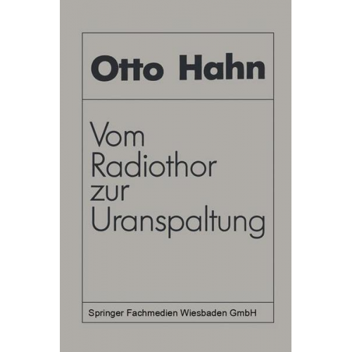 Otto Hahn - Vom Radiothor zur Uranspaltung