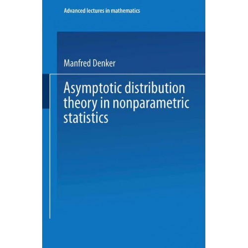 Manfred Denker - Asymptotic Distribution Theory in Nonparametric Statistics