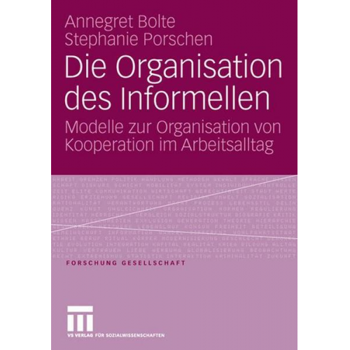 Annegret Bolte & Stephanie Porschen - Die Organisation des Informellen