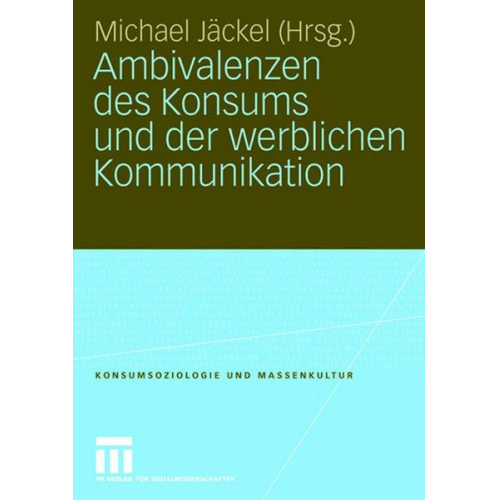 Michael Jäckel - Ambivalenzen des Konsums und der werblichen Kommunikation