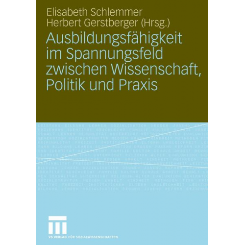 Elisabeth Schlemmer & Herbert Gerstberger - Ausbildungsfähigkeit im Spannungsfeld zwischen Wissenschaft, Politik und Praxis