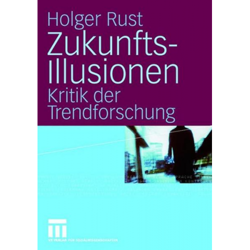 Holger Rust - Zukunftsillusionen