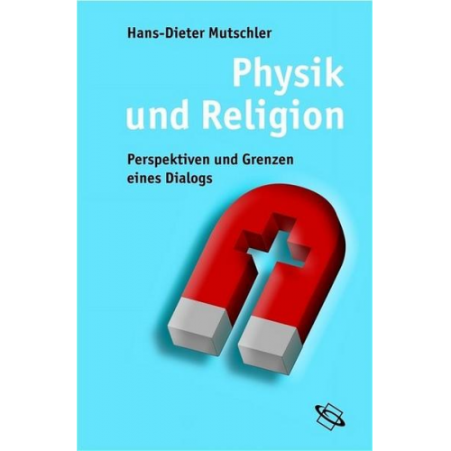 Hans D. Mutschler - Physik und Religion