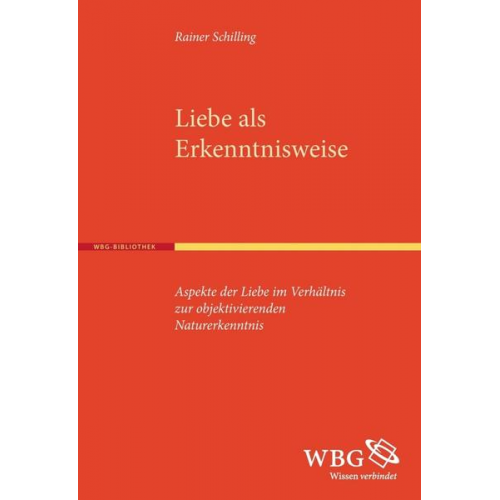 Rainer Schilling - Liebe als Erkenntnisweise