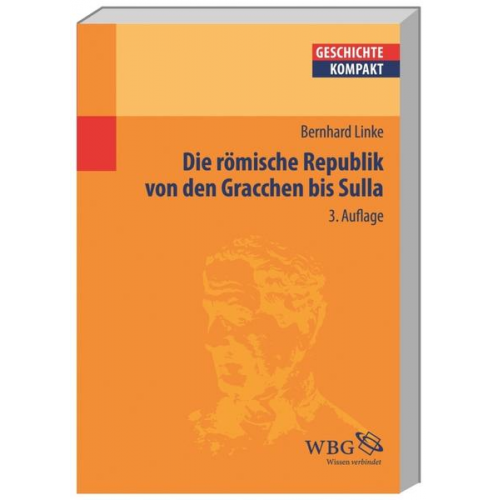 Bernhard Linke - Die Römische Republik von den Gracchen bis Sulla