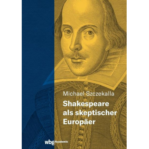 Michael Szczekalla - Shakespeare als skeptischer Europäer