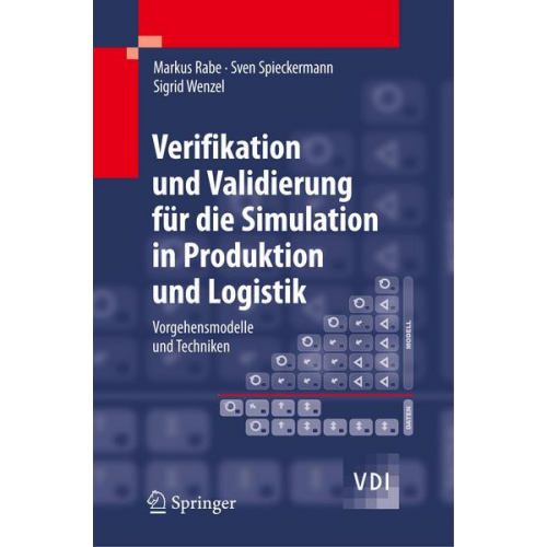 Markus Rabe & Sven Spieckermann & Sigrid Wenzel - Verifikation und Validierung für die Simulation in Produktion und Logistik