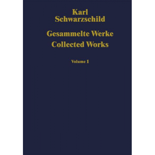 Karl Schwarzschild - Gesammelte Werke Collected Works