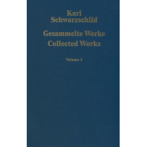 Karl Schwarzschild - Gesammelte Werke Collected Works