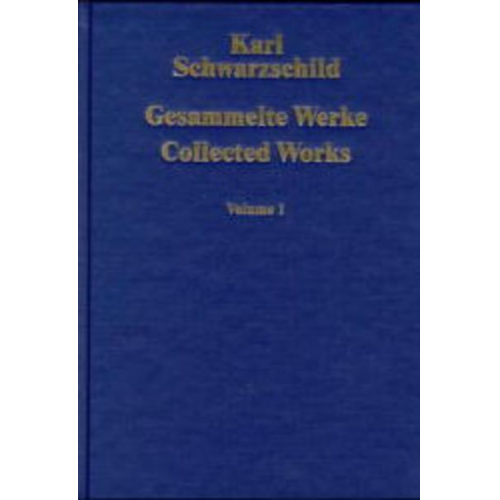 Karl Schwarzschild - Gesammelte Werke / Collected Works