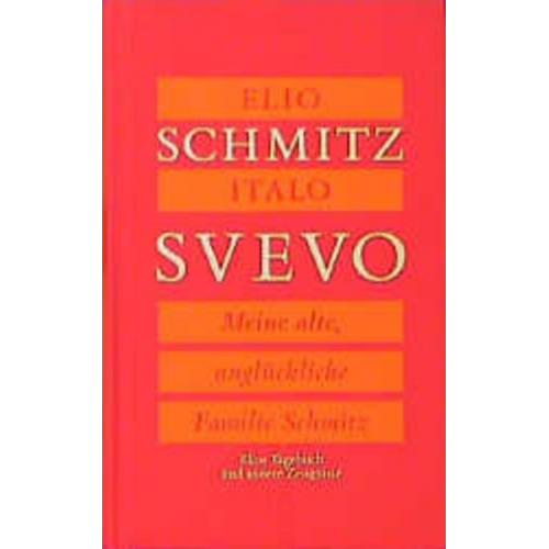 Elio Schmitz & Italo Svevo - Meine alte, unglückliche Familie Schmitz