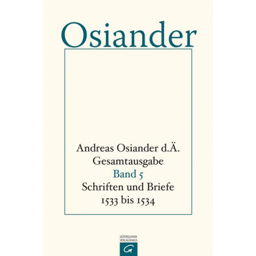 der Ältere Andreas Osiander - Gesamtausgabe / Schriften und Briefe 1533 bis 1534