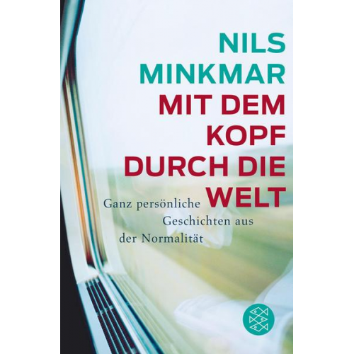 Nils Minkmar - Mit dem Kopf durch die Welt