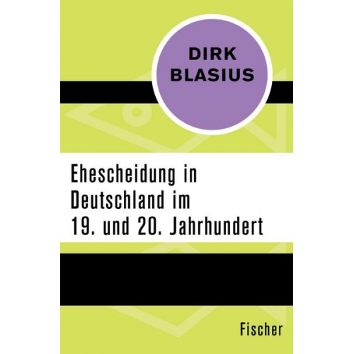 Dirk Blasius - Ehescheidung in Deutschland im 19. und 20. Jahrhundert