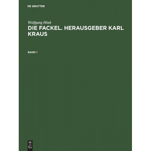 Wolfgang Hink - Die Fackel. Herausgeber Karl Kraus