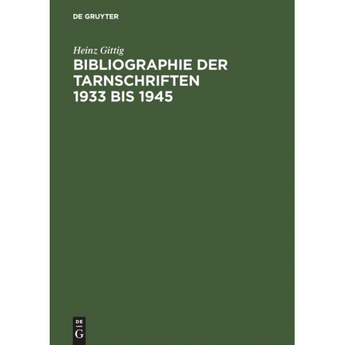 Heinz Gittig - Bibliographie der Tarnschriften 1933 bis 1945