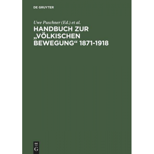 Uwe Puschner & Walter Schmitz & Justus H. Ulbricht - Handbuch zur 'Völkischen Bewegung' 1871-1918