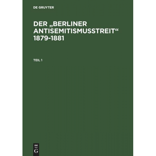 Karsten Krieger - Der „Berliner Antisemitismusstreit“ 1879-1881