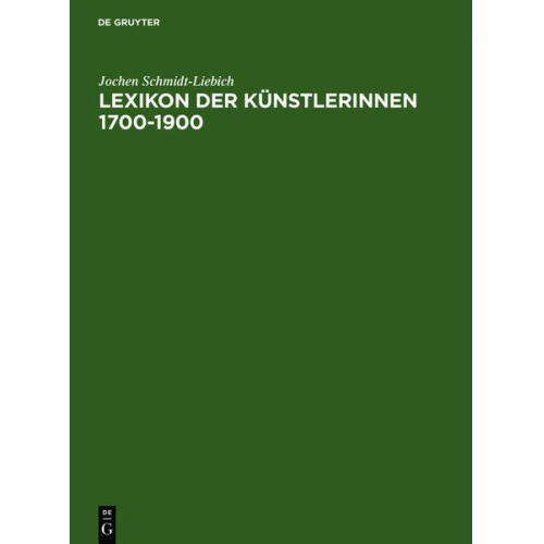 Jochen Schmidt-Liebich - Lexikon der Künstlerinnen 1700-1900