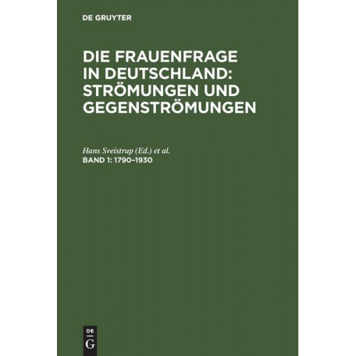 Die Frauenfrage in Deutschland : Strömungen und Gegenströmungen / 1790–1930