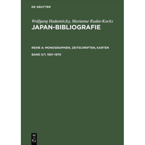 Wolfgang Hadamitzky & Marianne Rudat-Kocks - Wolfgang Hadamitzky; Marianne Rudat-Kocks: Japan-Bibliografie. Monographien,... / 1951–1970