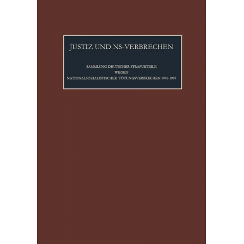 Justiz und NS-Verbrechen / Die vom 1.08.1971 bis zum 1.02.1972 ergangenen Strafurteile. Lfd. Nr. 758-768