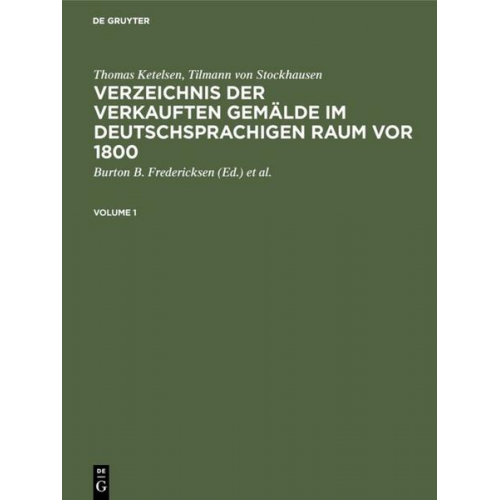 Thomas Ketelsen & Tilmann Stockhausen - Verzeichnis der verkauften Gemälde im deutschsprachigen Raum vor 1800