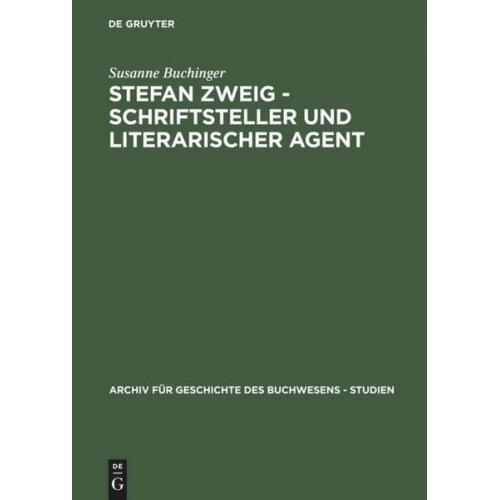 Susanne Buchinger - Stefan Zweig - Schriftsteller und literarischer Agent