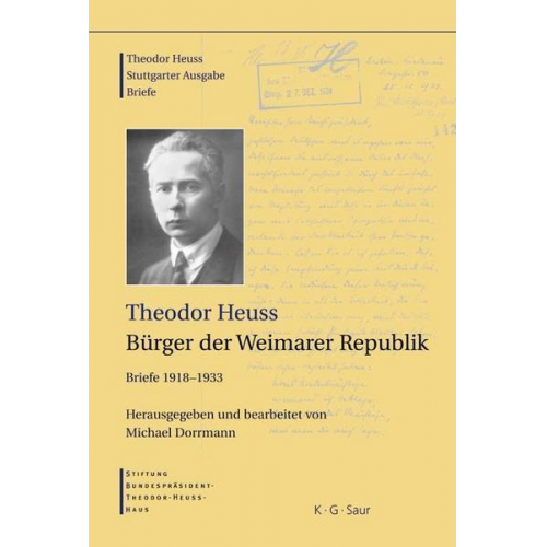 Theodor Heuss - Theodor Heuss: Theodor Heuss. Briefe / Theodor Heuss, Bürger der Weimarer Republik