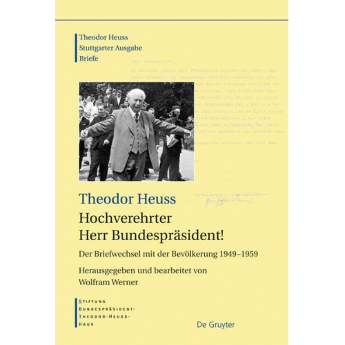 Theodor Heuss - Theodor Heuss: Theodor Heuss. Briefe / Hochverehrter Herr Bundespräsident!