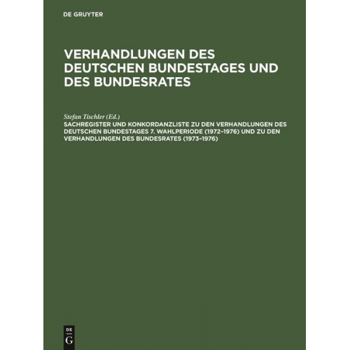 Verhandlungen des Deutschen Bundestages und des Bundesrates / Sachregister und Konkordanzliste zu den Verhandlungen des Deutschen Bundestages 7. Wahlp