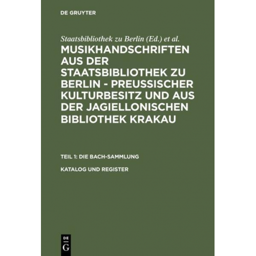 Musikhandschriften aus der Staatsbibliothek zu Berlin - Preußischer... / Katalog und Register