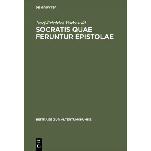 Josef-Friedrich Borkowski - Socratis quae feruntur epistolae