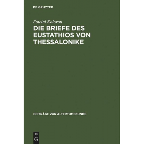 Foteini Kolovou - Die Briefe des Eustathios von Thessalonike