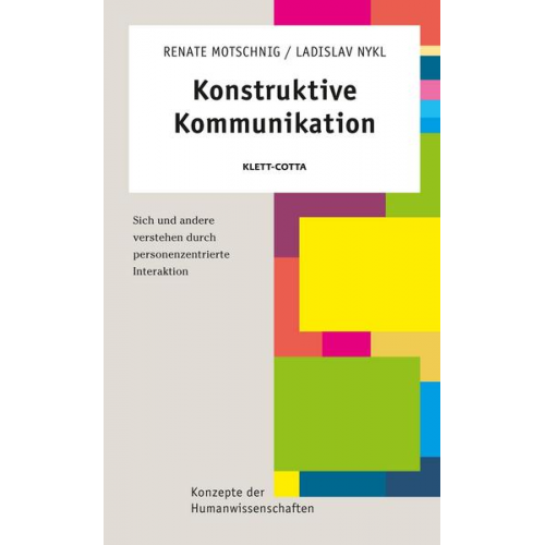 Renate Motschnig & Ladislav Nykl - Konstruktive Kommunikation (Konzepte der Humanwissenschaften)