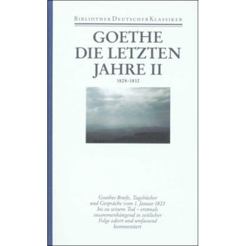 Johann Wolfgang Goethe - Sämtliche Werke. Briefe, Tage