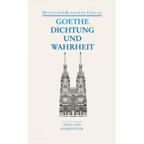 Johann W. Goethe - Dichtung und Wahrheit