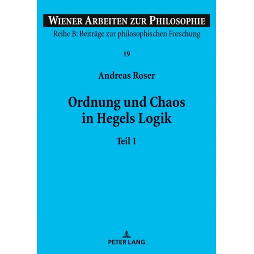 Andreas Roser - Ordnung und Chaos in Hegels Logik