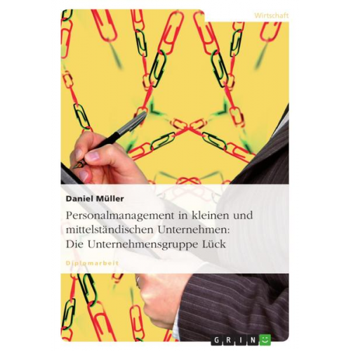 Daniel Müller - Personalmanagement in kleinen und mittelständischen Unternehmen: Die Unternehmensgruppe Lück