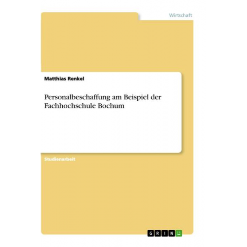 Matthias Renkel - Personalbeschaffung am Beispiel der Fachhochschule Bochum