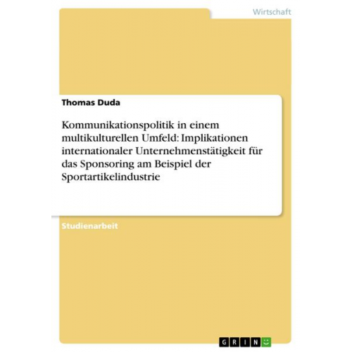 Thomas Duda - Kommunikationspolitik in einem multikulturellen Umfeld: Implikationen internationaler Unternehmenstätigkeit für das Spon