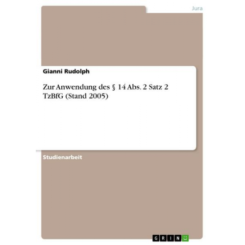 Gianni Rudolph - Zur Anwendung des § 14 Abs. 2 Satz 2 TzBfG (Stand 2005)