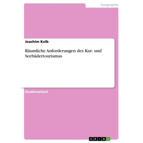 Joachim Kolb - Räumliche Anforderungen des Kur- und Seebädertourismus